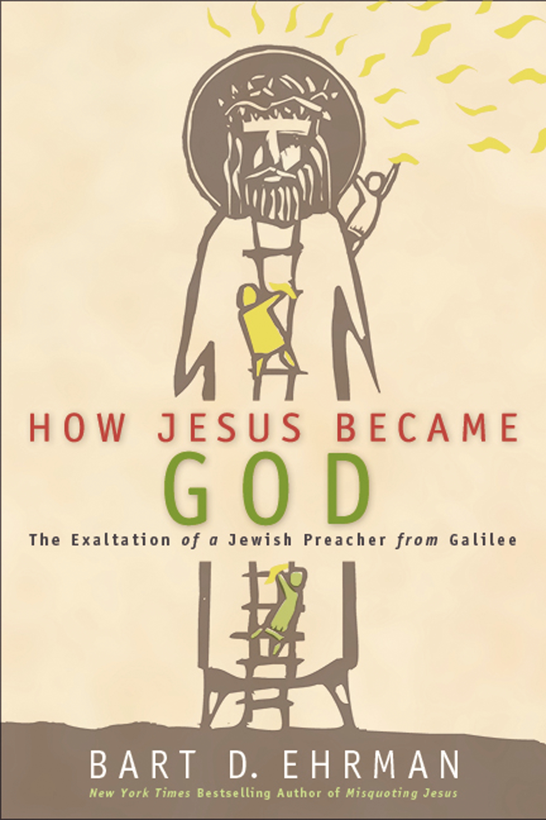 Ehrman_Bart_How Jesus became God