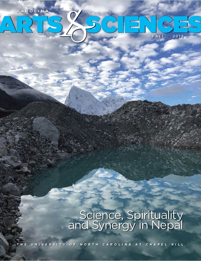 Cover of Carolina Arts & Sciences magazine fall 2018 featuring Nepal mountains and clouds reflected in water. The headline reads: 