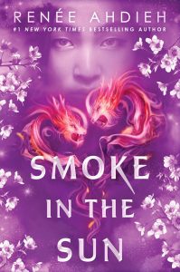 Renée Ahdieh #1 New York Times Bestselling Author Smoke in the Sun book cover