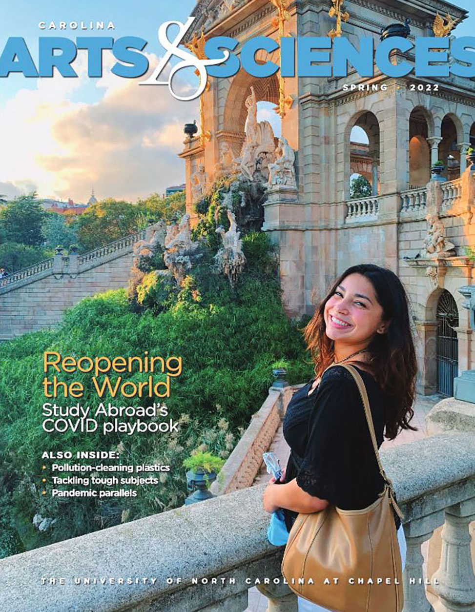 Cover of the spring 2022 Carolina Arts & Sciences features Nikki Salazar, an undergraduate student, in Barcelona, Spain.